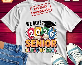 Senior 2026 PNG SVG, We Out! Design per la cerimonia di diploma della scuola materna, Maglietta per la sublimazione della classe del 2026
