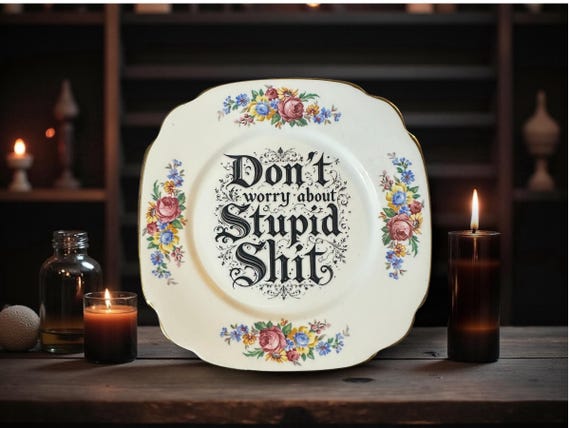 Don’t Worry About Stupid Shit, vintage plate with stand