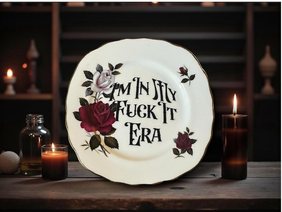 I'm in my fuck it era, vintage plate with stand