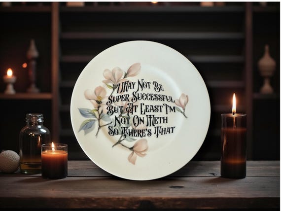 Funny Vintage Side Plate: "At Least I'm Not On Meth" - Upcycled China