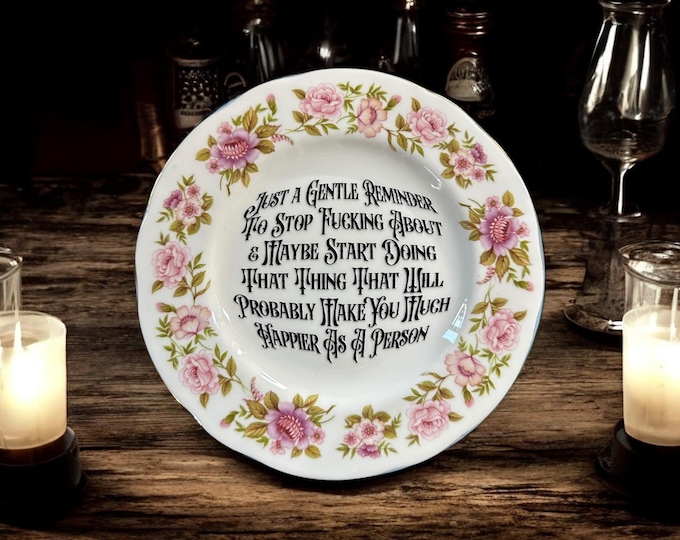 Just a gentle reminder to stop fucking about , vintage plate with stand