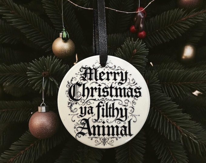 Merry Christmas Ya Filthy Animal Ceramic bauble