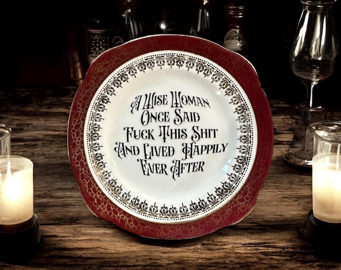 A wise woman once said fuck this shit and lived happily ever after, vintage plate with stand