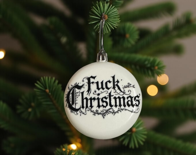 Fuck Christmas Bauble