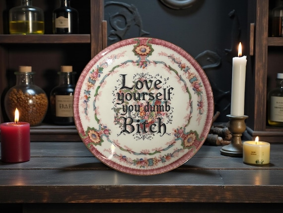 Love Yourself You Dumb Bitch | Vintage Rude Saucer | Dark Humour Decor | 13cm