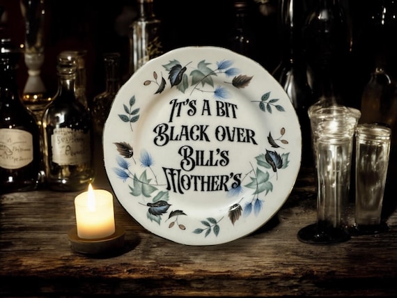 It’s a Bit Black Over Bill’s Mother’s” Plate – Vintage Crackpottery