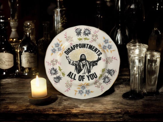 Jesus Disappointments all of you, vintage plate with stand
