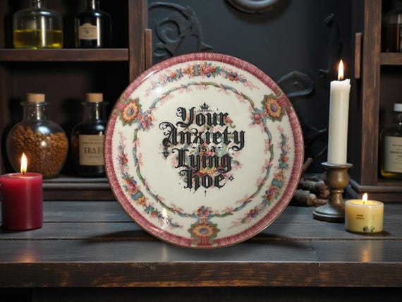 Your Anxiety Is a Lying Hoe | Vintage Dark Humour Saucer | Sarcastic Decor | 13cm