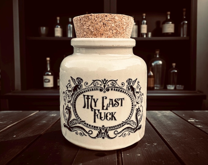 My Last Fuck Stoneware apothecary jar