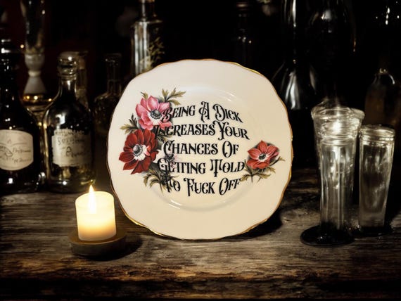 Being A Dick Increases Your Chances Of Being Told To Fuck Off, vintage plate with stand