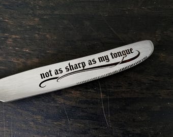 Engraved “Not as Sharp as My Tongue” Knife – Dark Humour Stainless Steel Knife – Gothic Cutlery Gift – Crackpottery