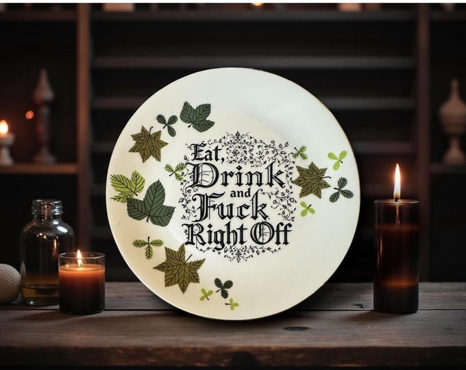 Eat, Drink And Fuck Right Off, vintage plate with stand