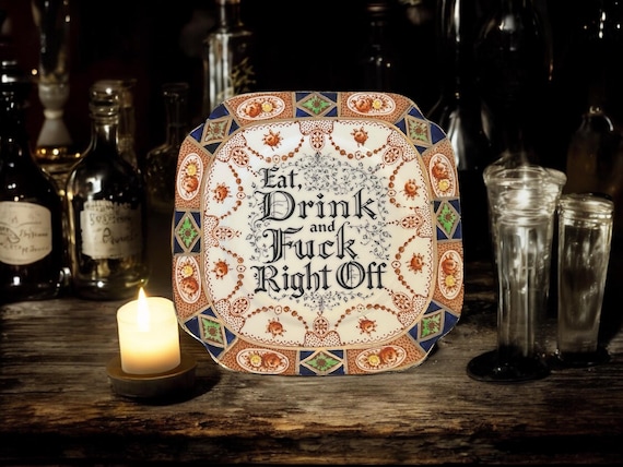 Eat, Drink And Fuck Right Off, vintage plate with stand