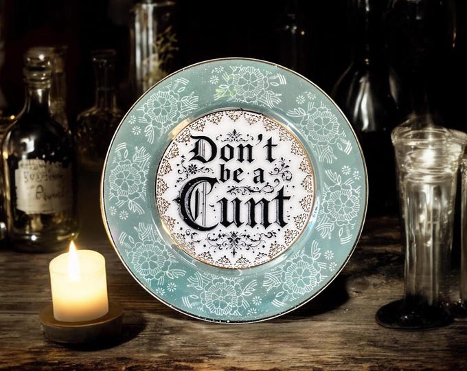 Don't be a cunt, vintage plate with stand