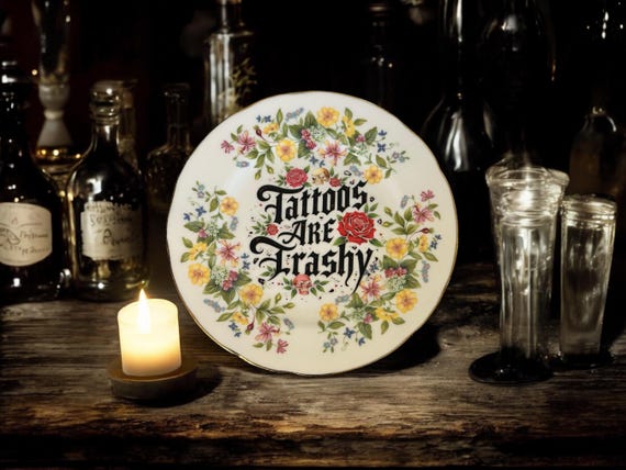 Tattoos are trashy, vintage plate with stand