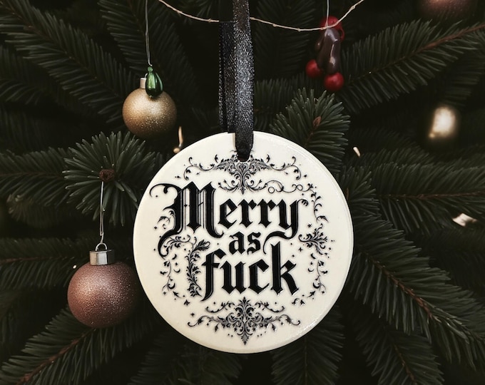 Merry As Fuck Ceramic bauble