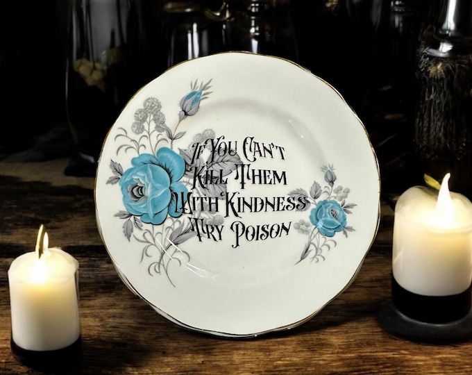 If you can't kill them with kindness try poison, vintage plate with stand