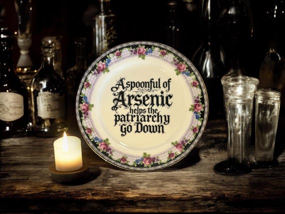 A Spoonful of Arsenic Helps The Patriarchy Go Down vintage plate with stand