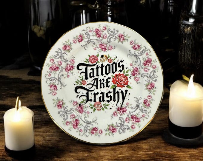 Tattoos are trashy, vintage plate with stand