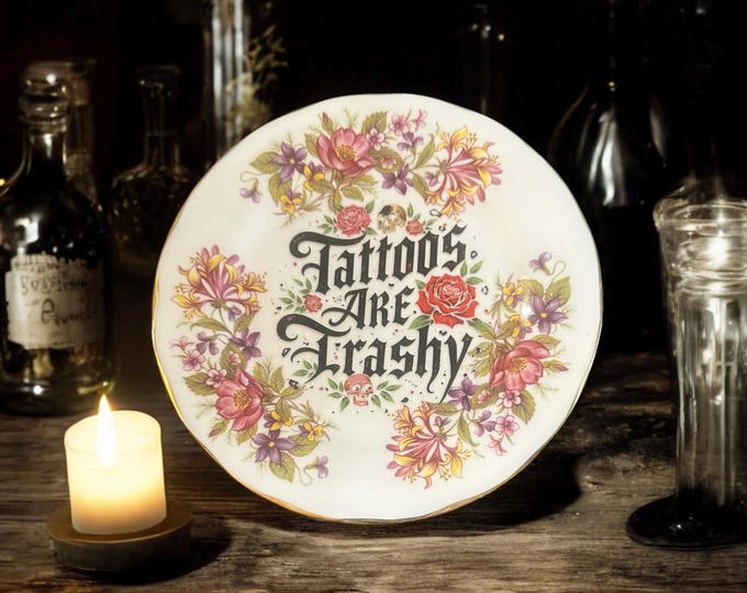 Tattoos are trashy, vintage plate with stand