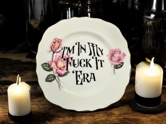 I'm in my fuck it era, vintage plate with stand