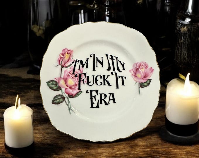 I'm in my fuck it era, vintage plate with stand
