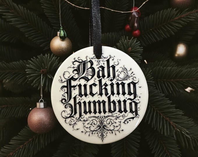 Bah Fucking Humbug Ceramic bauble