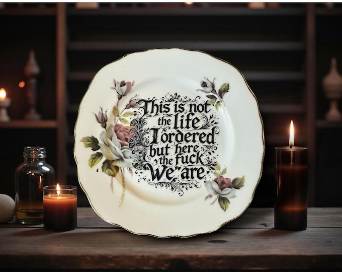 This Is Not the Life I Ordered but Here We Are Plate – Vintage Crackpottery  with stand