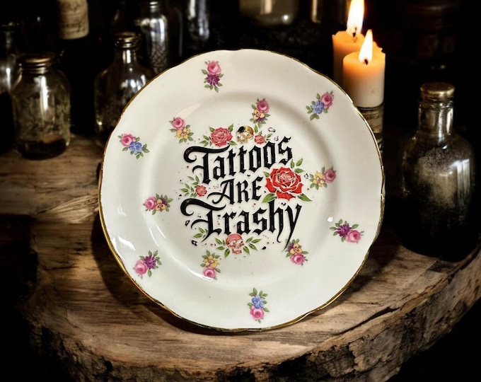 Tattoos are trashy, vintage plate with stand