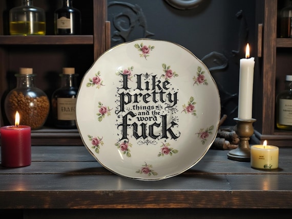 I Like Pretty Things and the Word Fuck | Vintage Rude Saucer | Dark Humour Decor | 13cm
