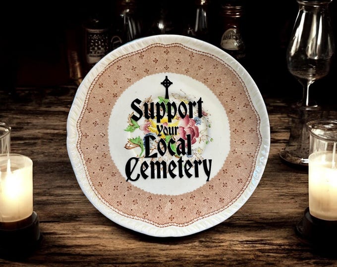 Support your local cemetery, vintage plate with stand