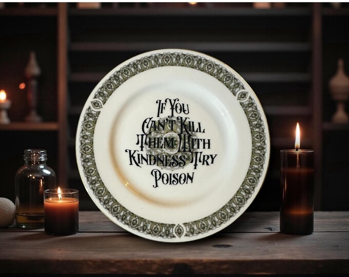 If you can't kill them with kindness try poison, vintage plate with stand