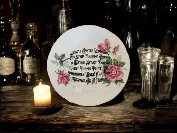 Just a gentle reminder to stop fucking about , vintage plate with stand