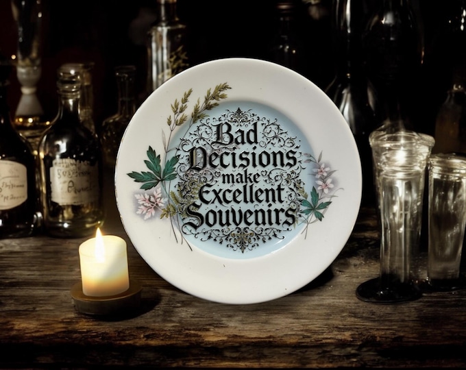 Bad Decisions Make Excellent Souvenirs Plate – Vintage Crackpottery with stand