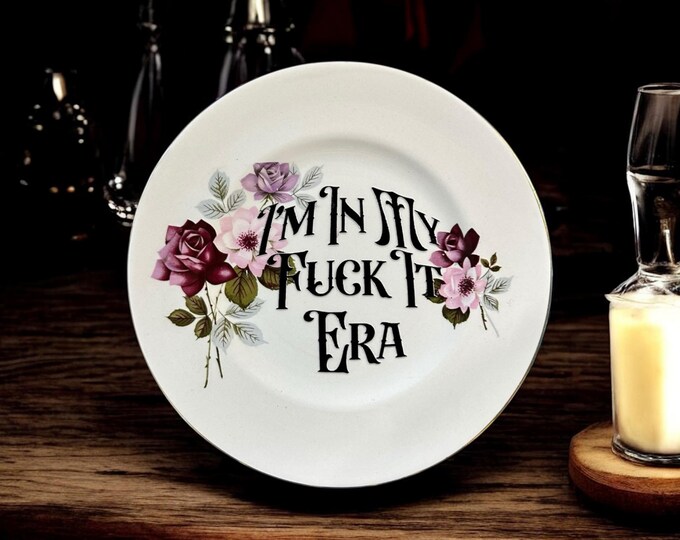 I'm in my fuck it era, vintage plate with stand