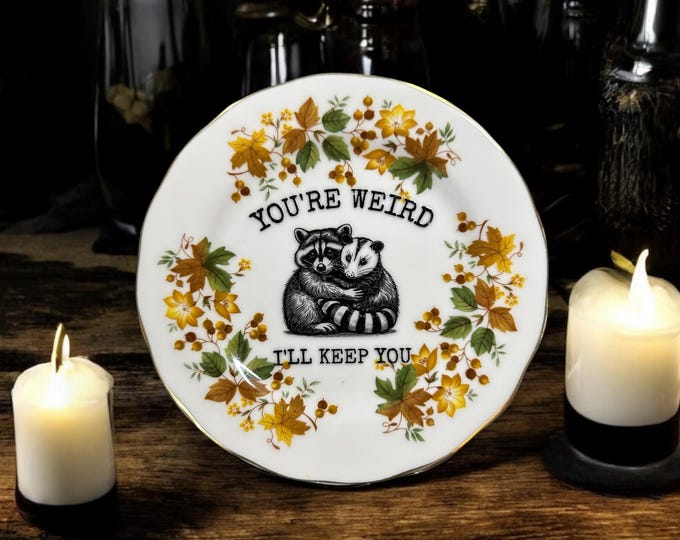 You're weird i'll keep you, vintage plate with stand