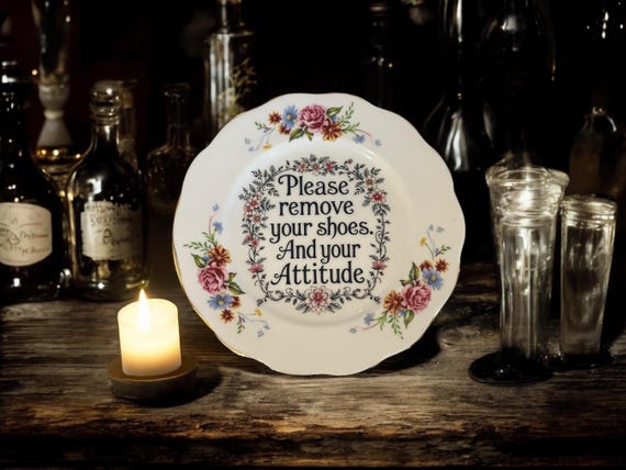 Please Remove Your Shoes And Your Attitude Vintage 16cm Decorative Plate with Stand