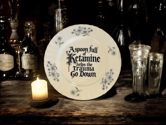 A Spoonful Of Ketamine Helps The Trauma Go Down vintage plate with stand