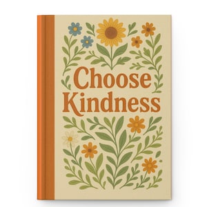 Wybierz dziennik w twardej oprawie „Choose Kindness” – inspirujący prezent dla pisarzy, miłośników przyrody, studentów, do refleksji, do robienia notatek w sposób przyjazny dla środowiska