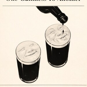 May include: Vintage advertisement for Guinness stout. Two glasses of dark stout with creamy foam, each with a smiling face design. A bottle pours a drop of stout. Text reads "One Guinness To Another."