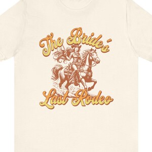 Cowgirl Bachelorette T-Shirt, Western Theme Shirt, Bride&#39;s Last Rodeo Tee