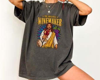 The Original Winemaker Jesus Shirt on Comfort Colors 1717