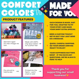 May include: A promotional graphic for Comfort Colors apparel. The image features product details, including garment-dyed fabric, ring-spun cotton, and pre-shrunk material. The text includes "MADE for YOU" and "Thank you for supporting our small business!"