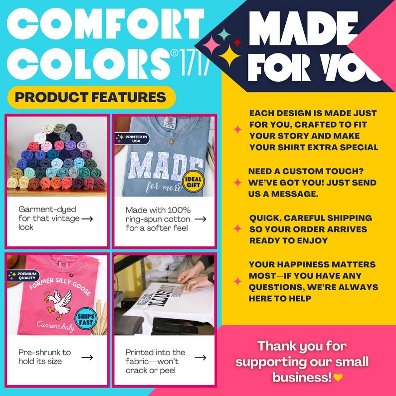 May include: A promotional graphic for Comfort Colors apparel. The image features product details, including garment-dyed fabric, ring-spun cotton, and pre-shrunk material. The text includes "MADE for YOU" and "Thank you for supporting our small business!"