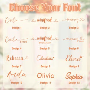 May include: A graphic showcasing various font styles for personalized designs. The text "Choose Your Font" is at the top. Examples include names like Cecilia, Winifred, and Manny, with options for "Bride" and "Bridesmaid". Designs are numbered 1 through 12.