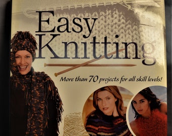 Easy Knitting More Than 70 Projects for All Skill Levels