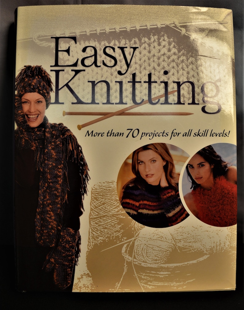 Easy Knitting More Than 70 Projects for All Skill Levels