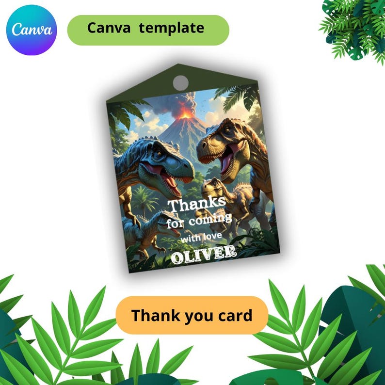 May include: A dinosaur-themed thank you card with a green and white background. The card features illustrations of dinosaurs and a volcano. Text on the card reads "Thanks for coming with love OLIVER". The card is labeled "Thank you card" and "Canva template".