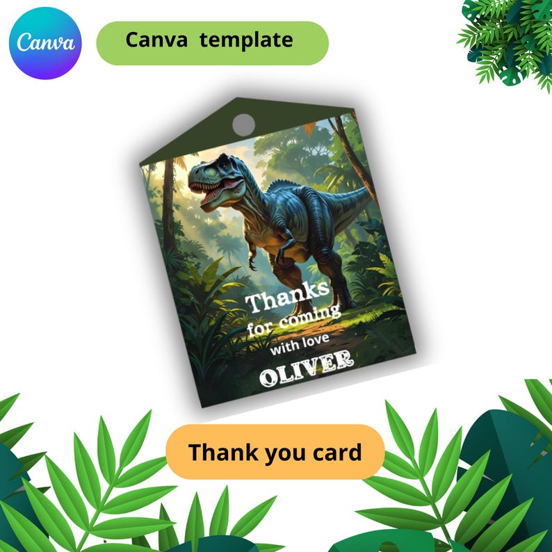 May include: A thank you card featuring a blue and gray Tyrannosaurus Rex illustration in a jungle setting. The card reads "Thanks for coming with love OLIVER". The Canva template design includes green and yellow accents.