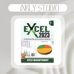EXCEL 2023 - An Illustrated Step-by-Step Guide for Beginners (E-Book)